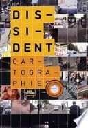 Dissident Cartographies