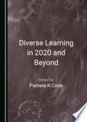 Diverse Learning in 2020 and Beyond