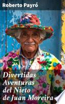 Divertidas Aventuras del Nieto de Juan Moreira