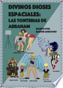 Divinos Dioses Espaciales: Las tonterias de Abraham