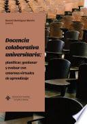 Docencia colaborativa universitaria: planificar, gestionar y evaluar con entornos virtuales de aprendizaje