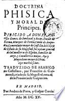 Doctrina phisica y moral de principes. Diricido a don Francisco Gomez de Sandoual y Roxas ... Traduzido de arabigo en castellano, por Francisco de Gurmendi ...