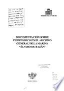 Documentación sobre Puerto Rico en el Archivo General de la Marina Álvaro de Bazán.