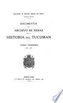 Documentos del Archivo de Indias para la historia del Tucumán