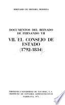 Documentos del reinado de Fernando VII.: El consejo de estado, 1792-1834