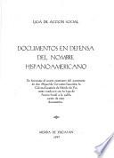 Documentos en defensa del nombre hispanoamericano
