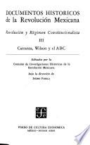 Documentos históricos de la Revolución Mexicana: Carranza, Wilson y el ABC