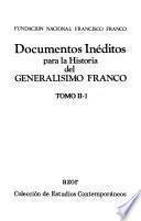 Documentos inéditos para la historia del Generalísimo Franco