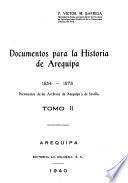 Documentos para la historia de Arequipa ...: 1534-1574; documentos de los archivos de Arequipa y de Sevilla