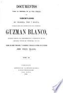 Documentos para la historia de la vida pública del libertador de Colombia, Perú y Bolivia ...: Publicados por disposición del general Guzmán Blanco... Vols. XI-XIV. Por disposición del ejecutivo nacional de los Estados Unidos de Venezuela, presidido por el gran demócrata, general Francisco L