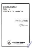 Documentos para la historia de Tabasco: t. 1-2. Siglos XVI y XVII. 1 v