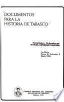 Documentos para la historia de Tabasco: t. 1-2. Siglos XVI y XVII. 1 v