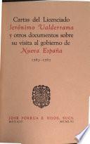 Documentos para la historia del Mexico colonial: Cartas del Licenciado Jerónimo Valderrama y otros documentos sobre su visita al gobierno de Nueva España, 1563-1565