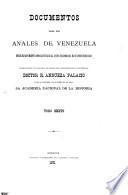 Documentos para los anales de Venezuela desde el movimiento separatista de la Union colombiana hasta nuestros días