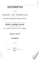 Documentos para los anales de Venezuela desde el movimiento separatista de la Union colombiana hasta nuestros días: período, 1831-1840, 4 v