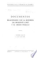 Documentos relacionados con la renuncia del presidente López y el orden público