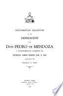 Documentos relativos a la expedición de don Pedro de Mendoza y acontecimientos ocurridos en Buenos Aires desde 1536 a 1541