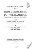Documentos relativos a la independencia de Norteamérica existentes en archivos españoles: Represa Fernández, M. F., and others. Archivo General de Simancas, Secretaría de Estado: Inglaterra (años 1750-1820) (2 v.)
