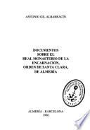 Documentos sobre el Real Monasterio de la Encarnación, Orden de Santa Clara, de Almería