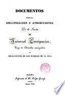 Documentos sobre la organización y atribuciones de la Junta de Universal consignación, pago de derechos...