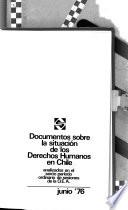 Documentos sobre la situación de los derechos humanos en Chile analizados en el sexto período ordinario de sesiones de la O.E.A.