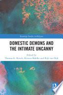 Domestic Demons and the Intimate Uncanny