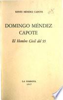 Domingo Mendez Capote, el hombre civil del 95