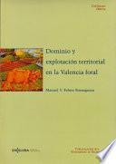 Dominio y explotación territorial en la Valencia foral