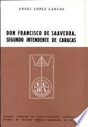 Don Francisco de Saavedra, segundo intendente de Caracas