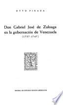 Don Gabriel José de Zuloaga en la gobernación de Venezuela, 1737-1747
