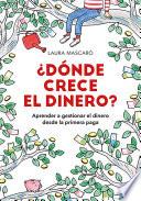 ¿Dónde crece el dinero? / Where Does Money Grow?