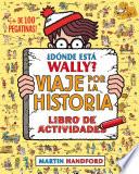 ¿Donde esta Wally?: Viaje por la historia / Where's Wally? Across Lands