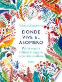Donde vive el asombro