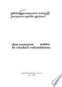 Dos ensayos sobre la ciudad colombiana