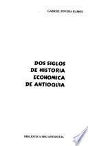 Dos siglos de historia económica de Antioquia