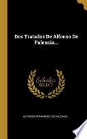 Dos Tratados De Alfonso De Palencia...