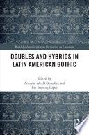 Doubles and Hybrids in Latin American Gothic