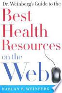 Dr. Weinberg's Guide to the Best Health Resources on the Web