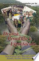 Drama, Pesadilla y Espectaculo