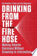 Drinking from the Fire Hose