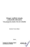 Drogas, conflicto armado y desarrollo alternativo