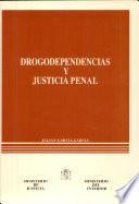 Drogodependencias y justicia penal