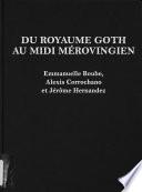 Du royaume goth au Midi mérovingien