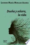 Dueña y señora, la vida