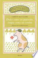 Dulce como un pepinillo, limpio como un cerdito
