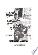 Dulces, juguetes y balas
