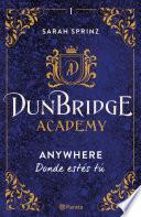 Dunbridge Academy. Anywhere