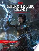 Dungeons & Dragons Guildmasters' Guide to Ravnica (D&D/Magic: The Gathering Adventure Book and Campaign Setting)