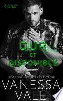Dur et disponible