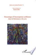 Dynamiques d'émancipation caribéenne dans la littérature et les arts